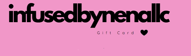 InfusedByNena Gift Card