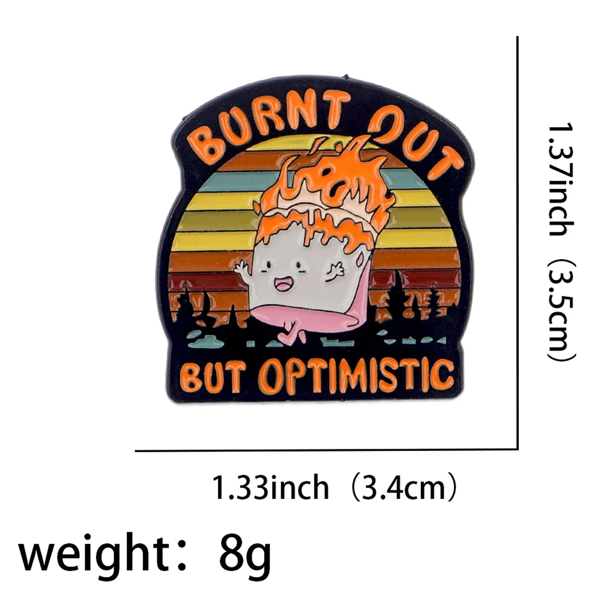 Burnt Out But Optimistic Pin