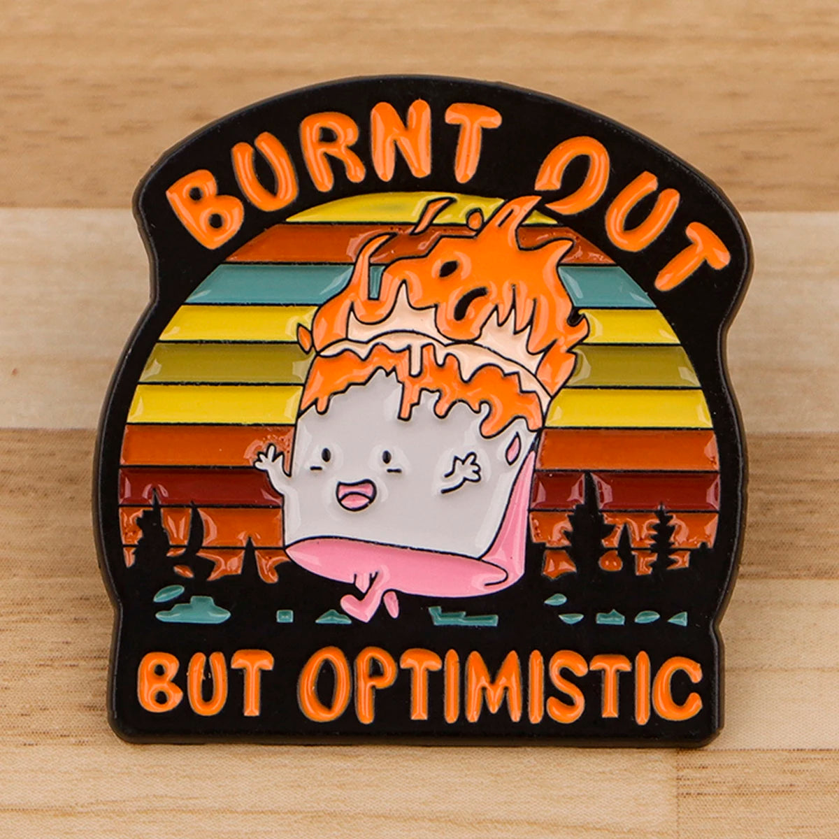 Burnt Out But Optimistic Pin