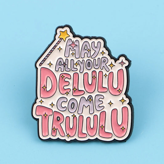 Delulu Pin