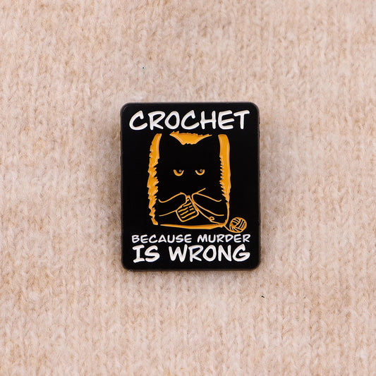 Crochet Because Murder is Wrong Pin